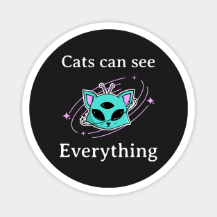Cats can see everything Magnet